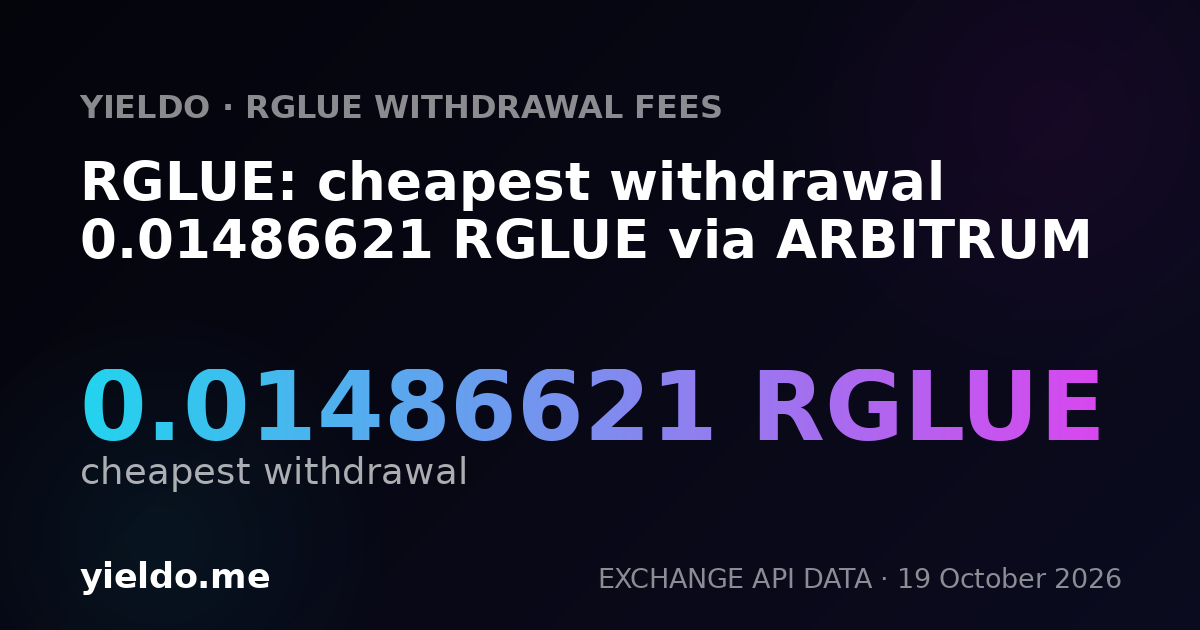 RGLUE: cheapest withdrawal 0.01486621 RGLUE via ARBITRUM