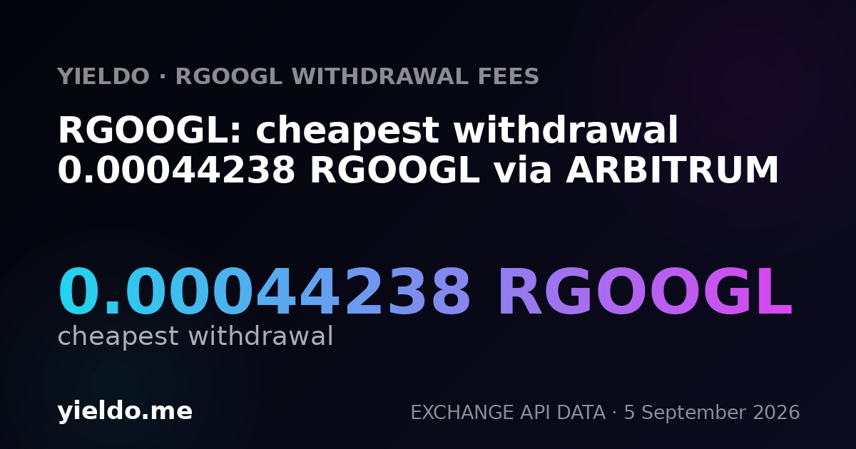 RGOOGL: cheapest withdrawal 0.0004438 RGOOGL via ARBITRUM