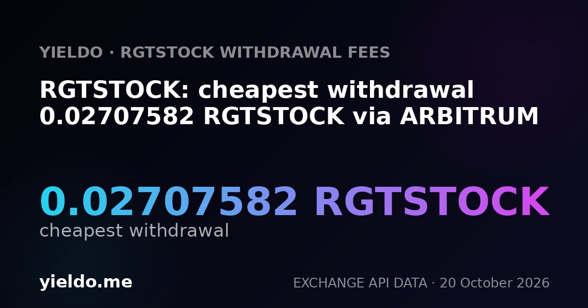 RGTSTOCK: cheapest withdrawal 0.02707582 RGTSTOCK via ARBITRUM