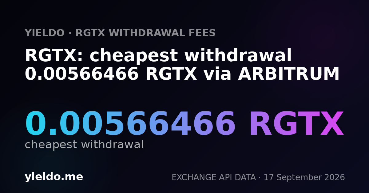 RGTX: cheapest withdrawal 0.00573395 RGTX via ARBITRUM