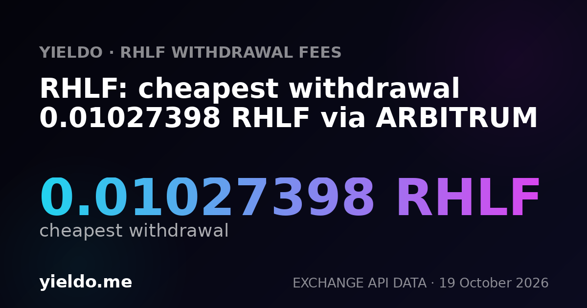 RHLF: cheapest withdrawal 0.01027398 RHLF via ARBITRUM