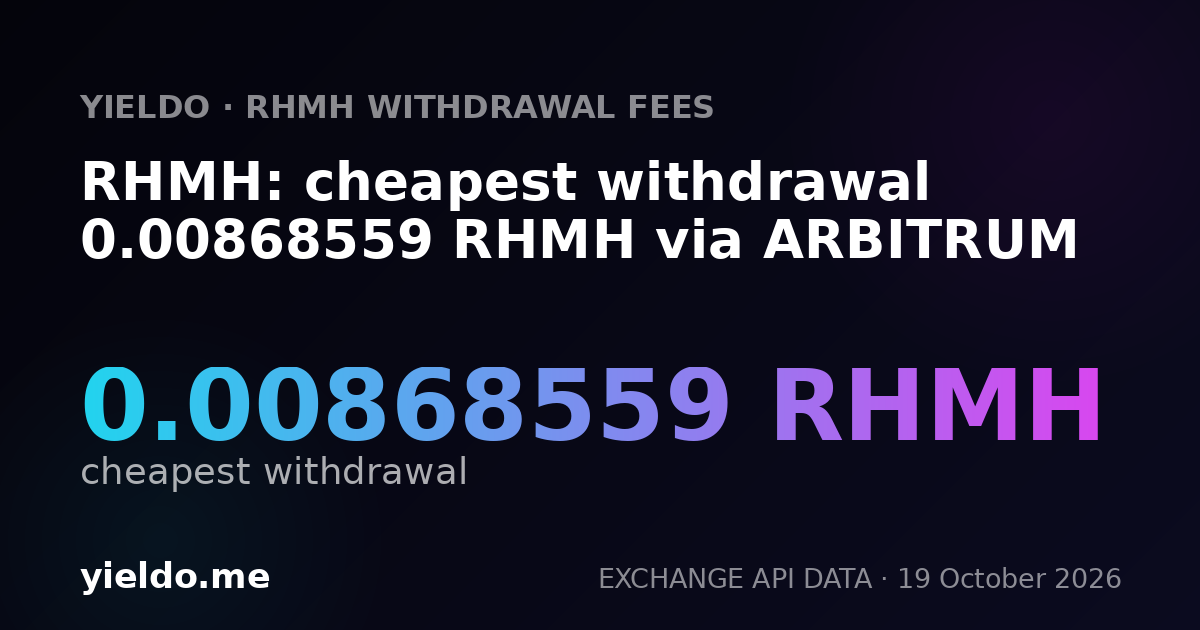 RHMH: cheapest withdrawal 0.00868559 RHMH via ARBITRUM