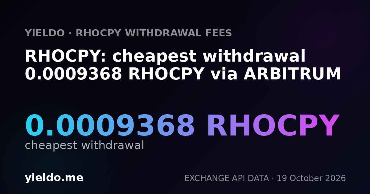 RHOCPY: cheapest withdrawal 0.0009368 RHOCPY via ARBITRUM