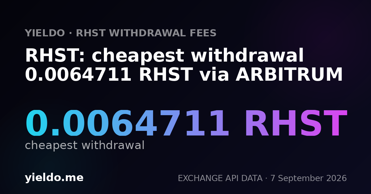 RHST: cheapest withdrawal 0.0064711 RHST via ARBITRUM