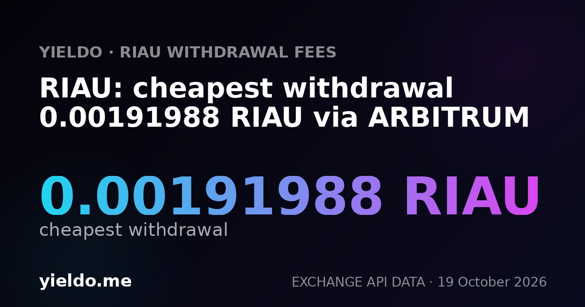 RIAU: cheapest withdrawal 0.00191988 RIAU via ARBITRUM