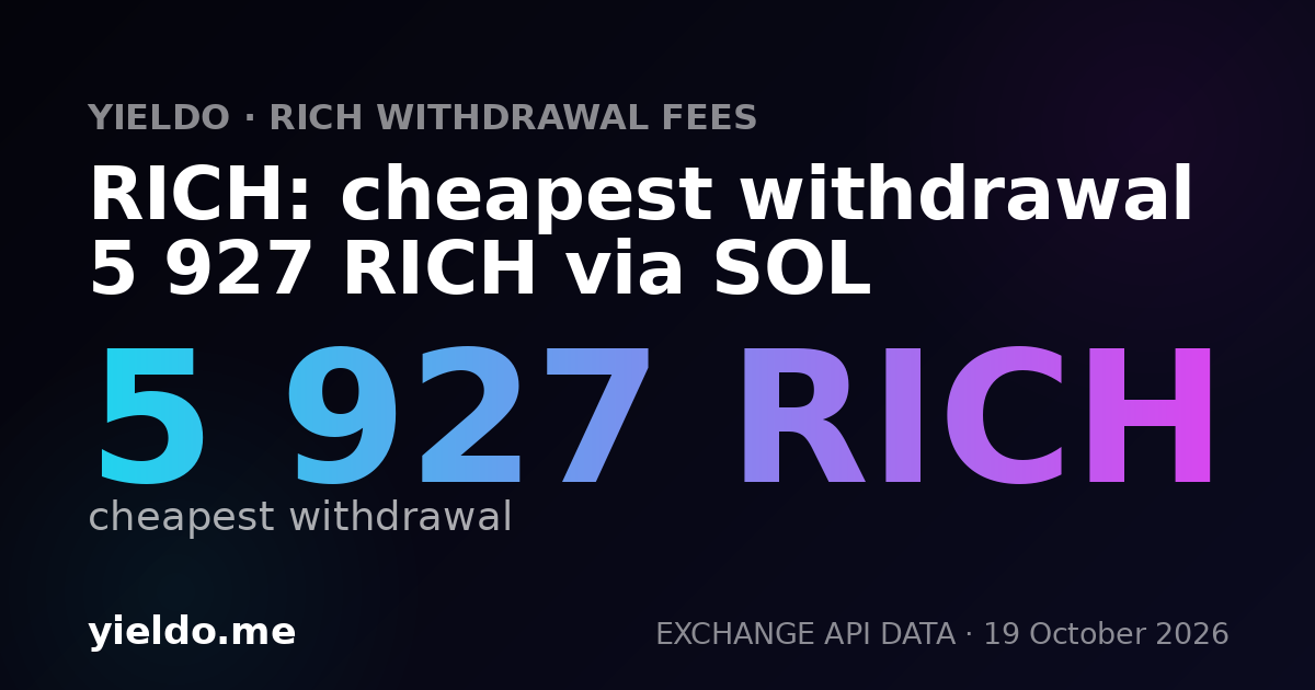 RICH: cheapest withdrawal 5 927 RICH via SOL