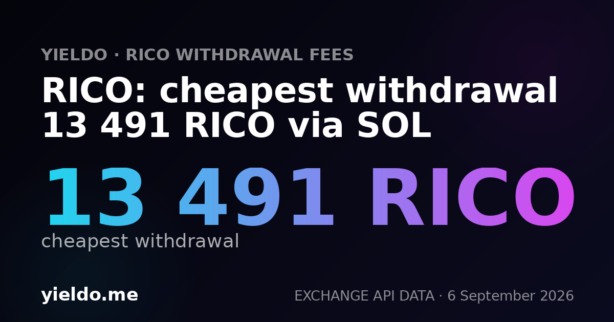 RICO: cheapest withdrawal 13 491 RICO via SOL