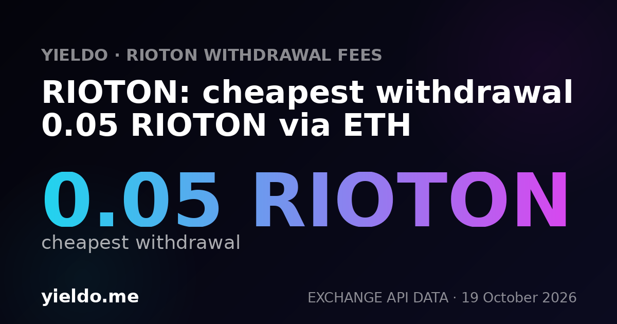 RIOTON: cheapest withdrawal 0.05 RIOTON via ETH