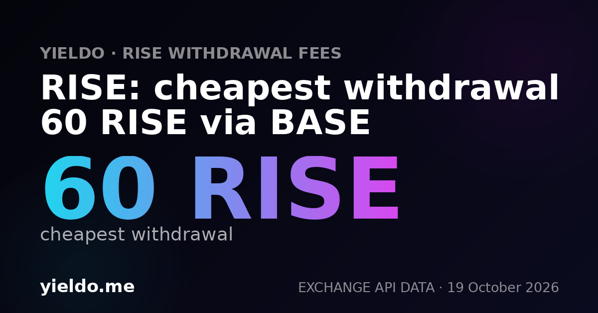 RISE: cheapest withdrawal 60 RISE via BASE