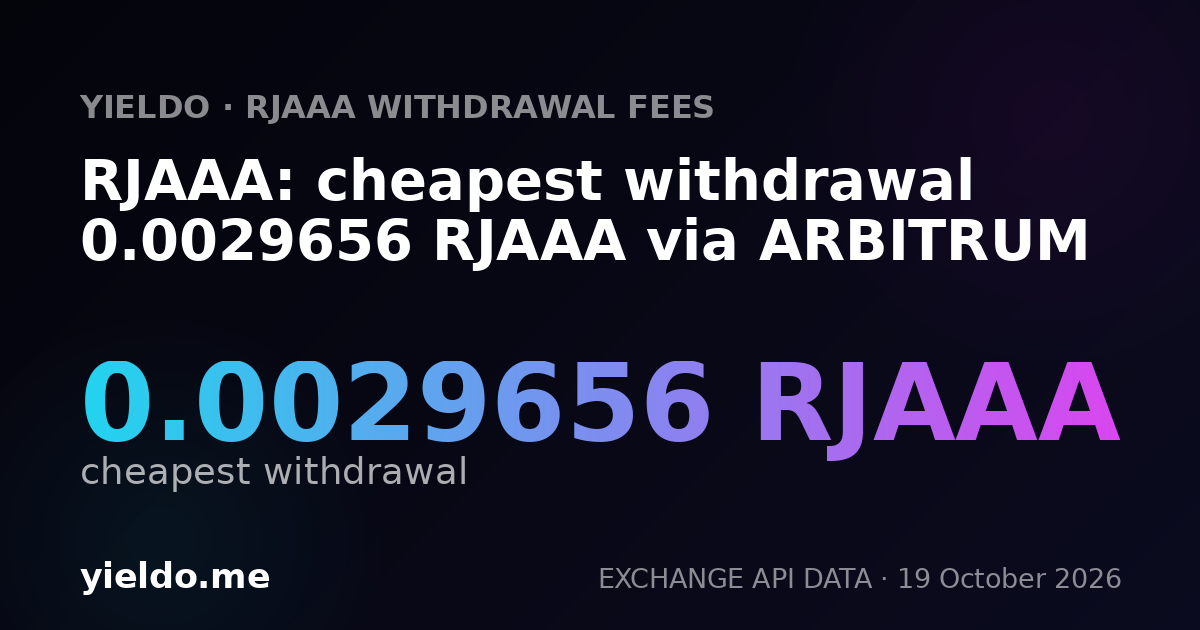 RJAAA: cheapest withdrawal 0.0029656 RJAAA via ARBITRUM