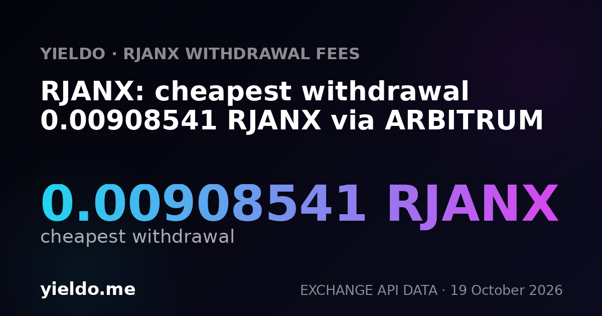 RJANX: cheapest withdrawal 0.00908541 RJANX via ARBITRUM
