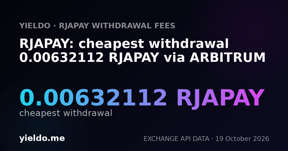 RJAPAY: cheapest withdrawal 0.00632112 RJAPAY via ARBITRUM