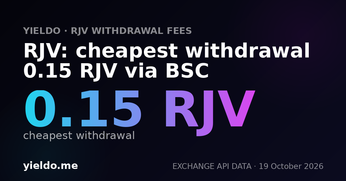 RJV: cheapest withdrawal 0.15 RJV via BSC
