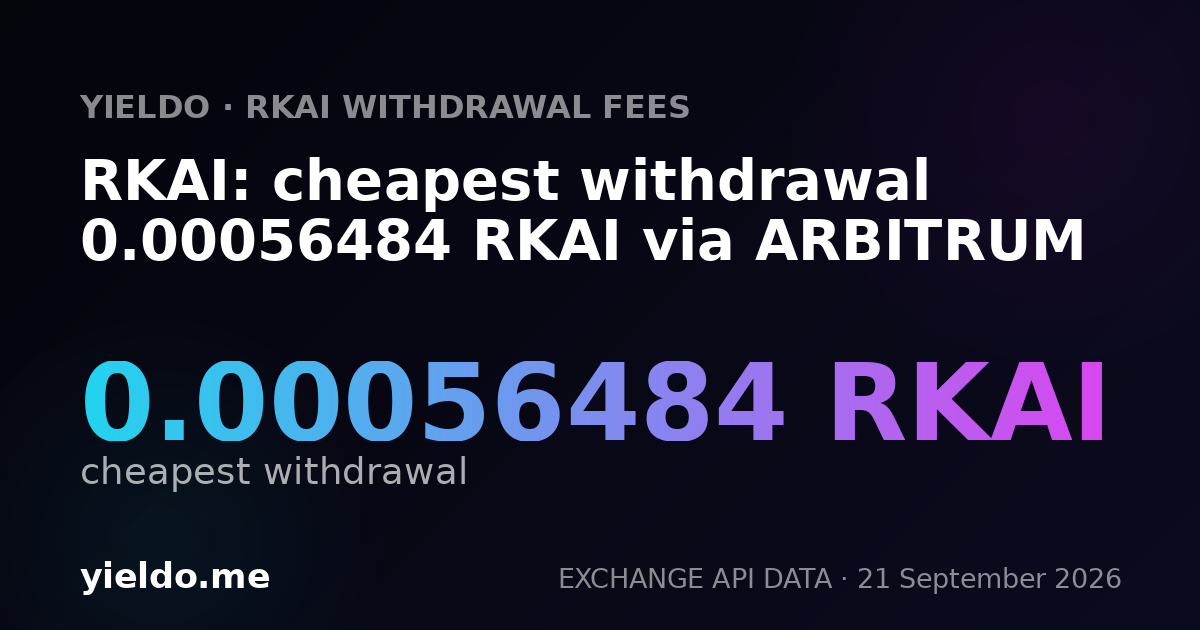 RKAI: cheapest withdrawal 0.00056484 RKAI via ARBITRUM