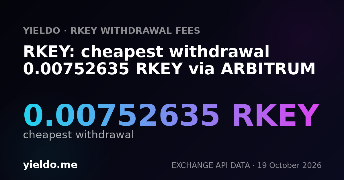 RKEY: cheapest withdrawal 0.00752635 RKEY via ARBITRUM