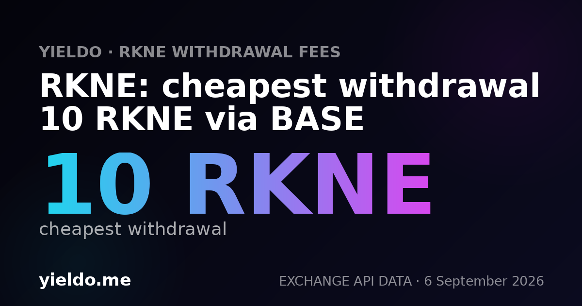 RKNE: cheapest withdrawal 10 RKNE via BASE