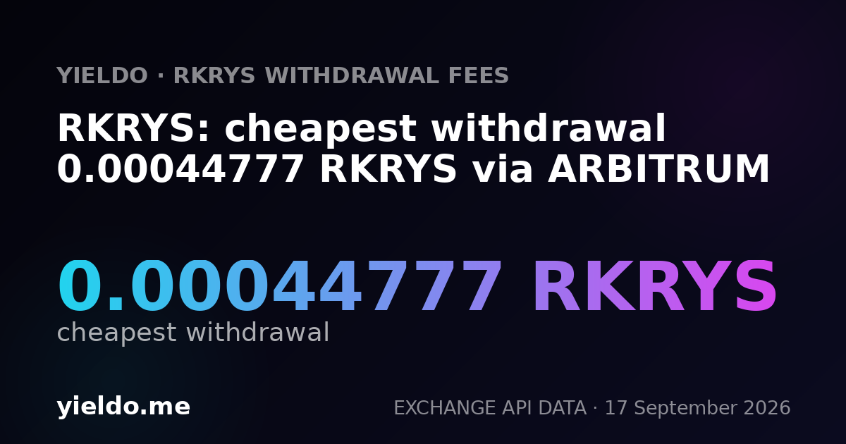 RKRYS: cheapest withdrawal 0.00044777 RKRYS via ARBITRUM