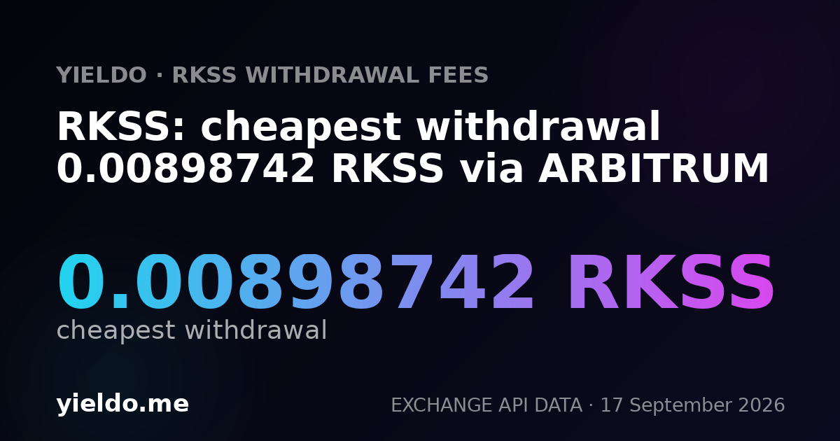 RKSS: cheapest withdrawal 0.00908541 RKSS via ARBITRUM