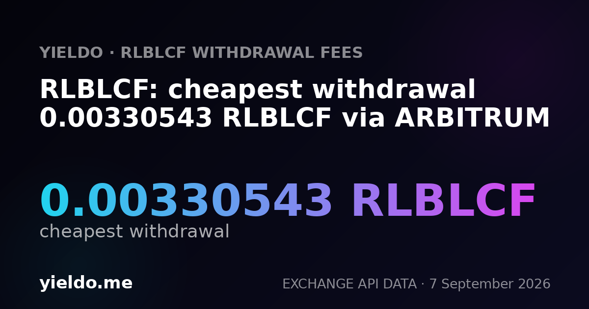 RLBLCF: cheapest withdrawal 0.00330543 RLBLCF via ARBITRUM