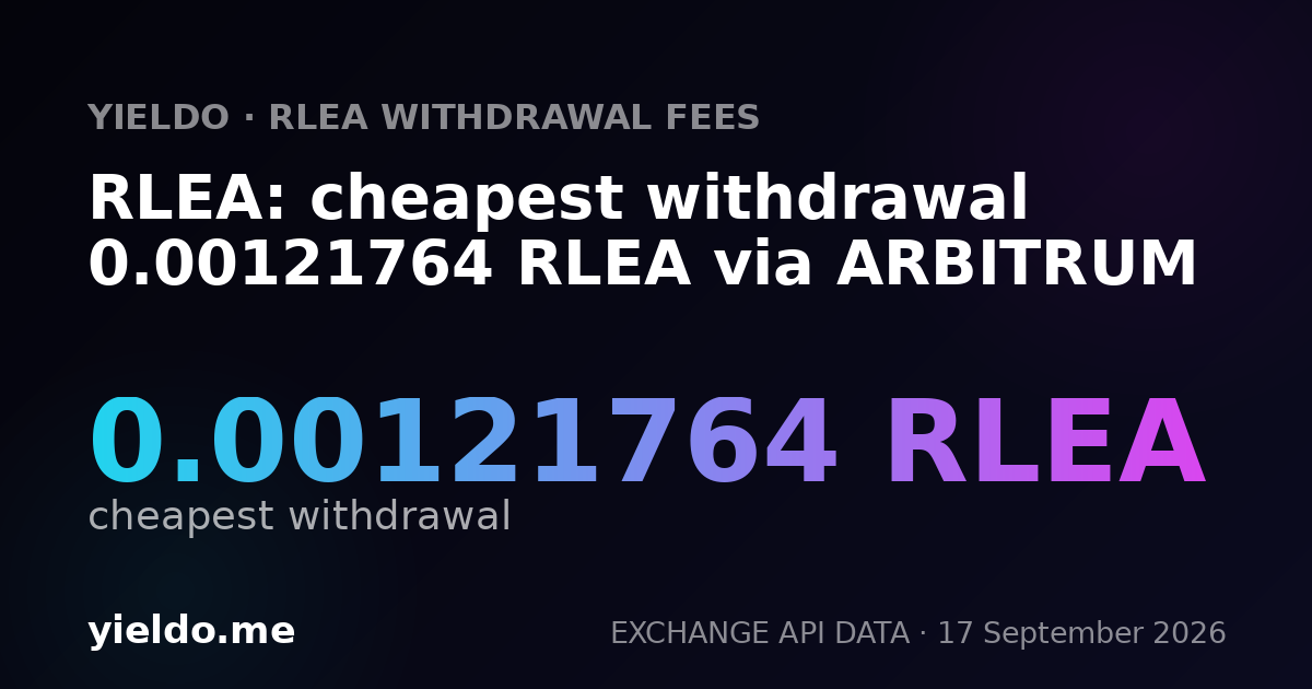 RLEA: cheapest withdrawal 0.00121764 RLEA via ARBITRUM