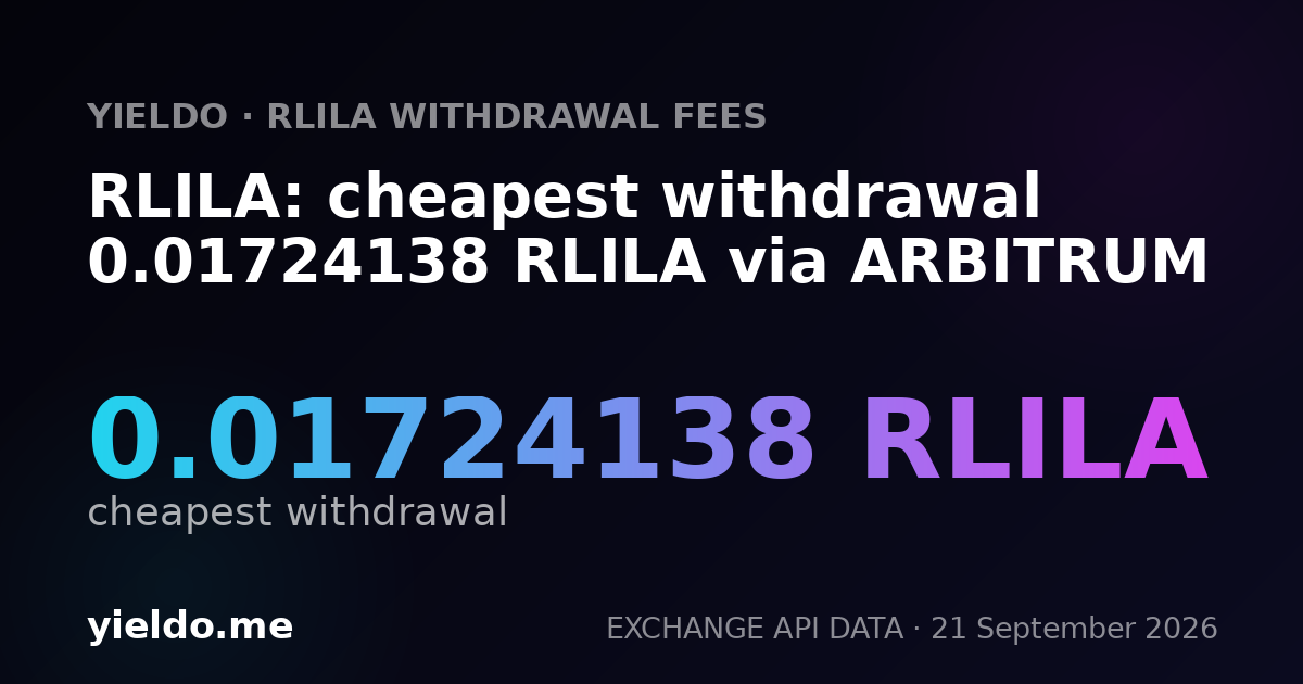 RLILA: cheapest withdrawal 0.01724138 RLILA via ARBITRUM