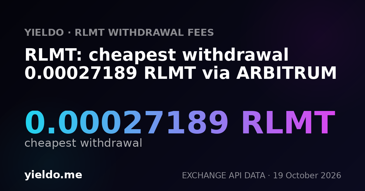 RLMT: cheapest withdrawal 0.00027189 RLMT via ARBITRUM