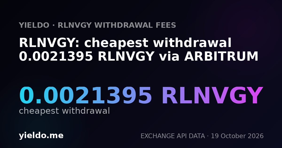 RLNVGY: cheapest withdrawal 0.0021395 RLNVGY via ARBITRUM