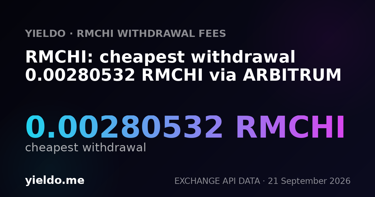 RMCHI: cheapest withdrawal 0.00280532 RMCHI via ARBITRUM