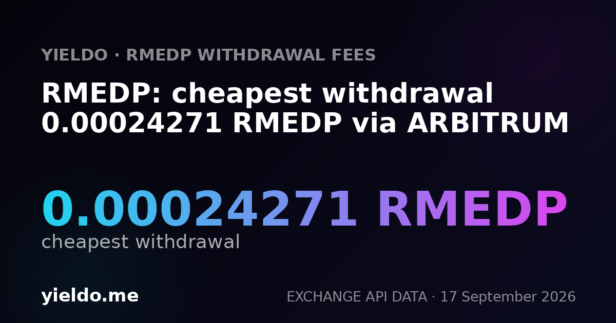 RMEDP: cheapest withdrawal 0.00024334 RMEDP via ARBITRUM