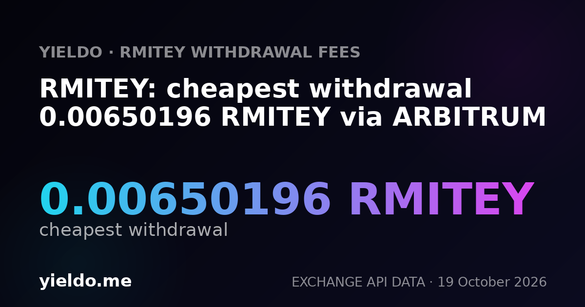 RMITEY: cheapest withdrawal 0.00650196 RMITEY via ARBITRUM