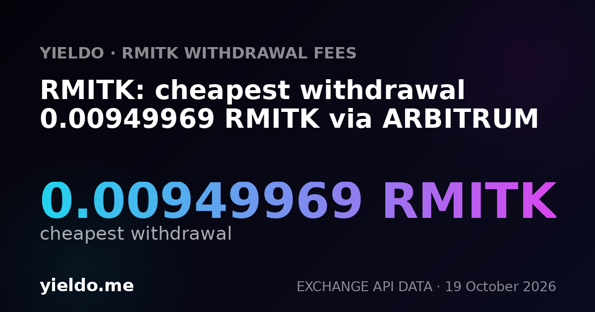 RMITK: cheapest withdrawal 0.00949969 RMITK via ARBITRUM