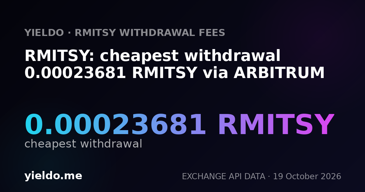 RMITSY: cheapest withdrawal 0.00023681 RMITSY via ARBITRUM