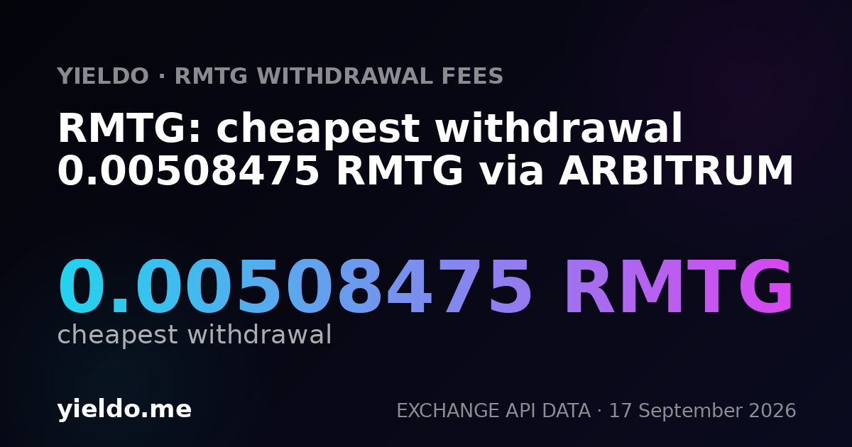 RMTG: cheapest withdrawal 0.00508475 RMTG via ARBITRUM