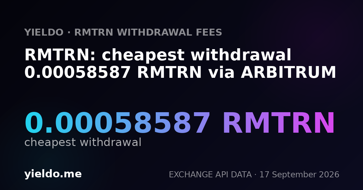 RMTRN: cheapest withdrawal 0.00059804 RMTRN via ARBITRUM