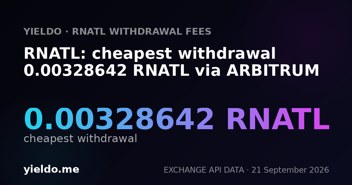 RNATL: cheapest withdrawal 0.00328642 RNATL via ARBITRUM