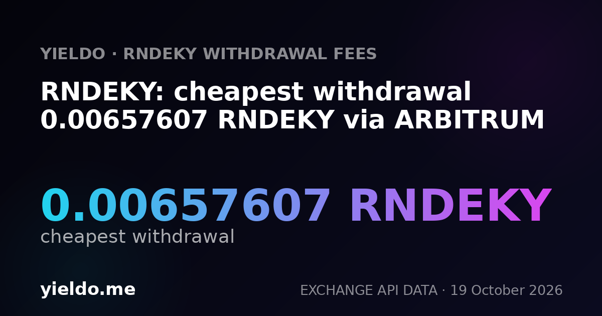 RNDEKY: cheapest withdrawal 0.00657607 RNDEKY via ARBITRUM