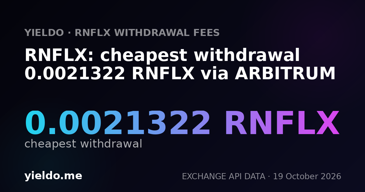 RNFLX: cheapest withdrawal 0.0021322 RNFLX via ARBITRUM