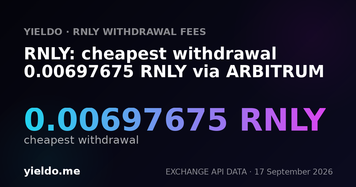 RNLY: cheapest withdrawal 0.00697675 RNLY via ARBITRUM