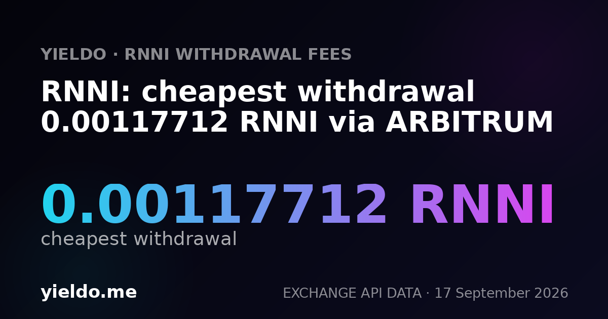RNNI: cheapest withdrawal 0.00117712 RNNI via ARBITRUM