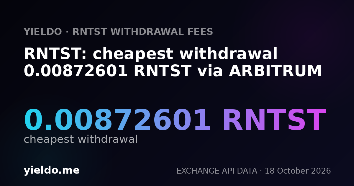 RNTST: cheapest withdrawal 0.00872601 RNTST via ARBITRUM