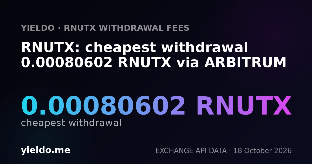RNUTX: cheapest withdrawal 0.00080602 RNUTX via ARBITRUM