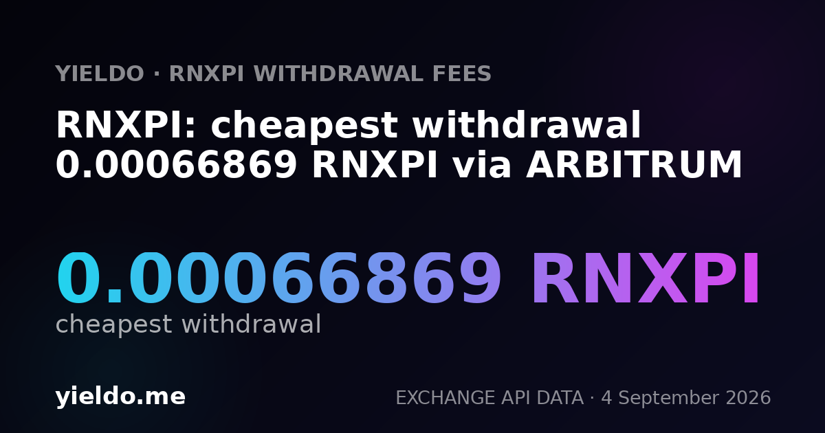 RNXPI: cheapest withdrawal 0.00066869 RNXPI via ARBITRUM
