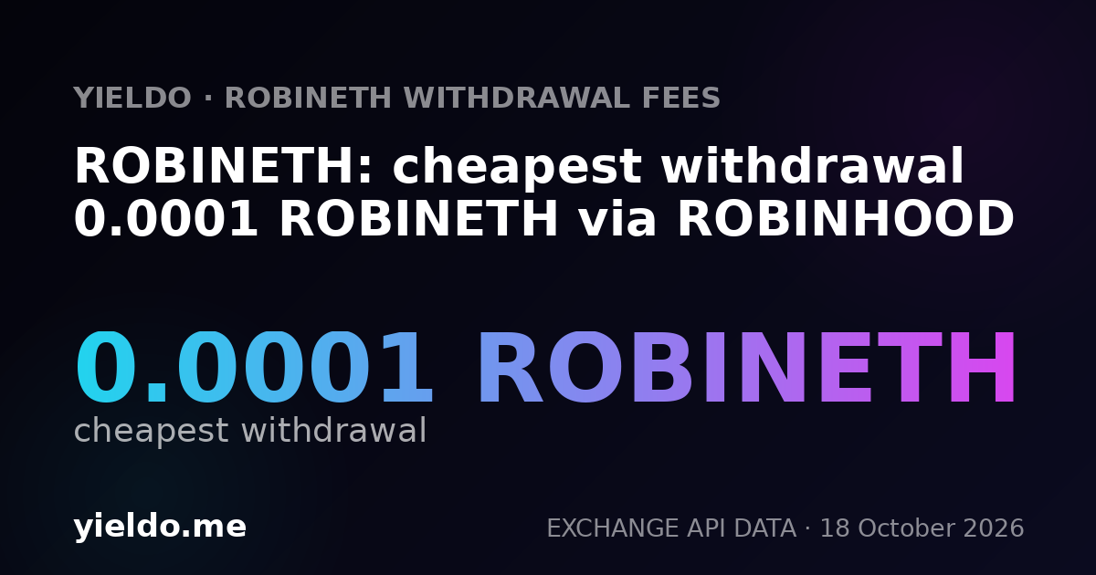 ROBINETH: cheapest withdrawal 0.0001 ROBINETH via ROBINHOOD