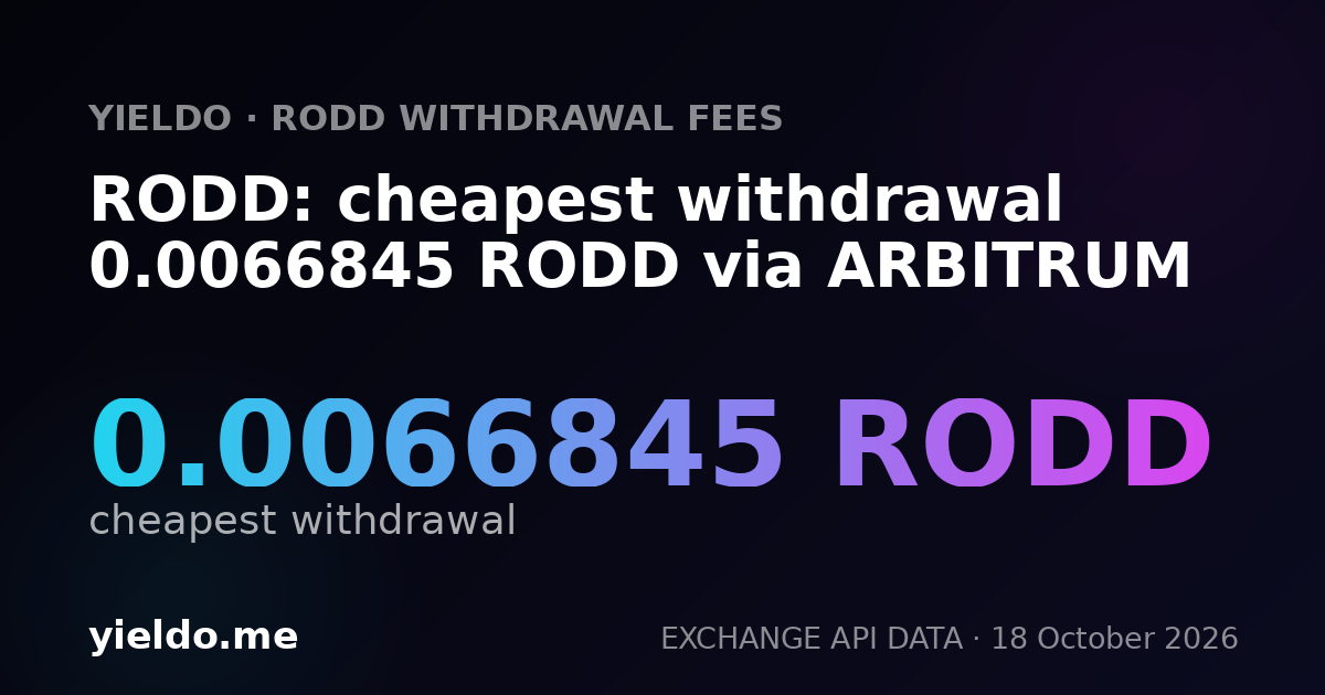 RODD: cheapest withdrawal 0.0066845 RODD via ARBITRUM