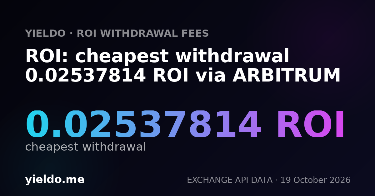 ROI: cheapest withdrawal 0.02537814 ROI via ARBITRUM