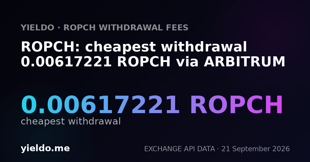 ROPCH: cheapest withdrawal 0.00617221 ROPCH via ARBITRUM