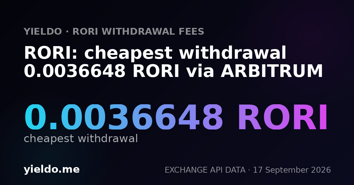 RORI: cheapest withdrawal 0.0035621 RORI via ARBITRUM