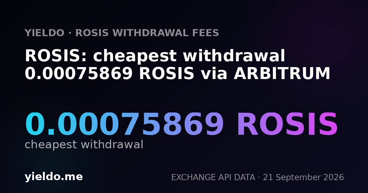 ROSIS: cheapest withdrawal 0.00075869 ROSIS via ARBITRUM