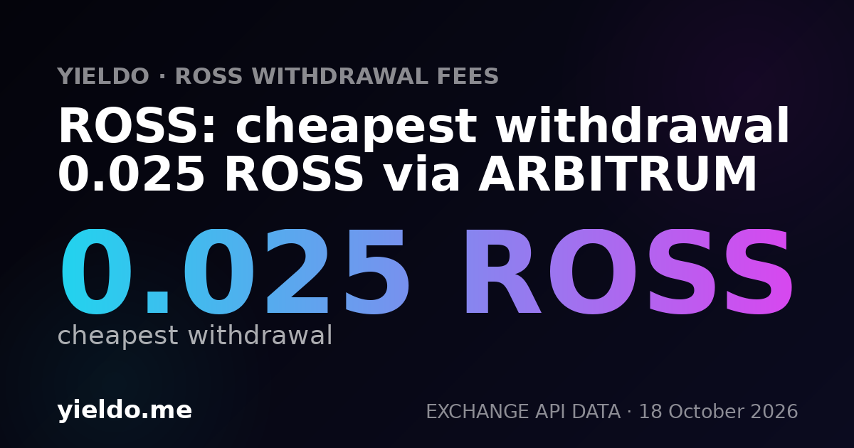 ROSS: cheapest withdrawal 0.025 ROSS via ARBITRUM