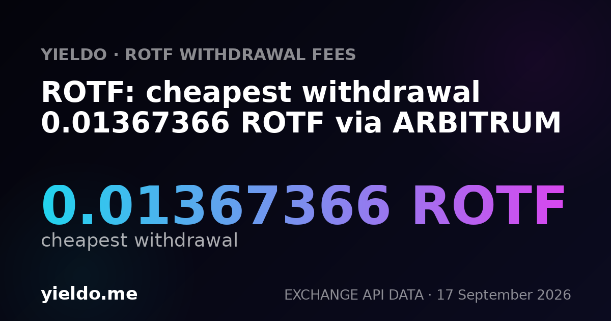ROTF: cheapest withdrawal 0.01388889 ROTF via ARBITRUM